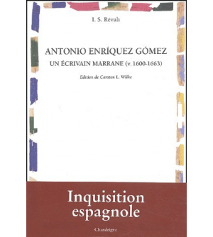 Antonio Enriquez Gomez, un écrivain marrane (vers 1600-1663)