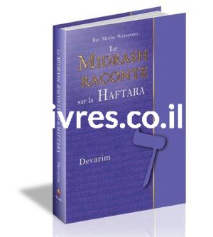 Le Midrash Raconte sur la Haftara - Devarim