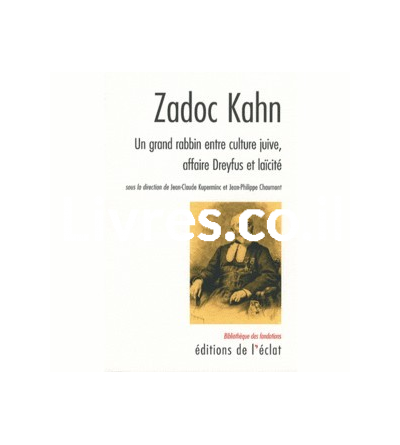 Zadoc Kahn - Un grand rabbin entre culture juive, affaire Dreyfus et laïcité