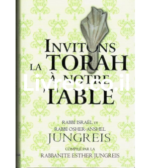 INVITONS LA TORAH A NOTRE TABLE