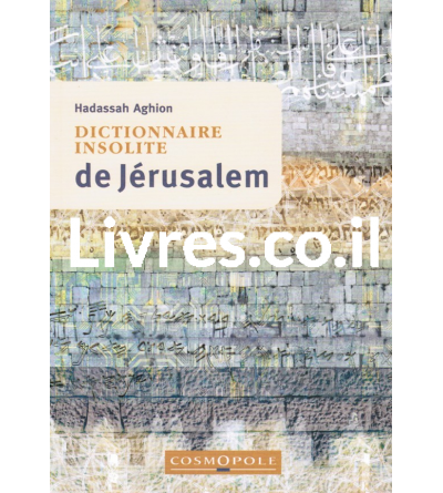Dictionnaire insolite de Jerusalem