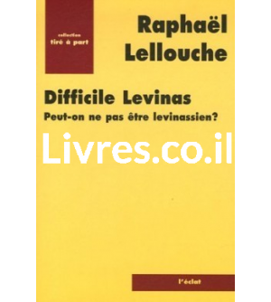 Difficile Levinas -  Peut-on ne pas être levinassien?