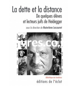 La dette et la distance - De quelques élèves et lecteurs juifs de Heidegger