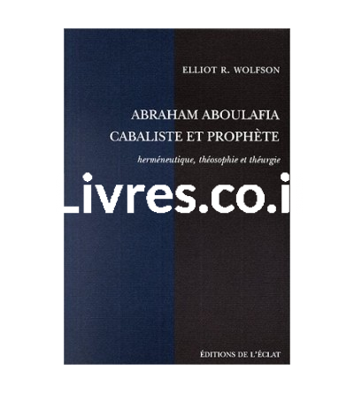Aboulafia, cabaliste et prophète