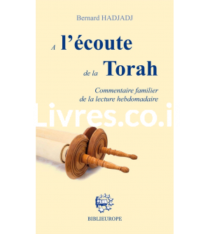 A l'écoute de la Torah - Commentaire familier de la lecture hebdomadaire